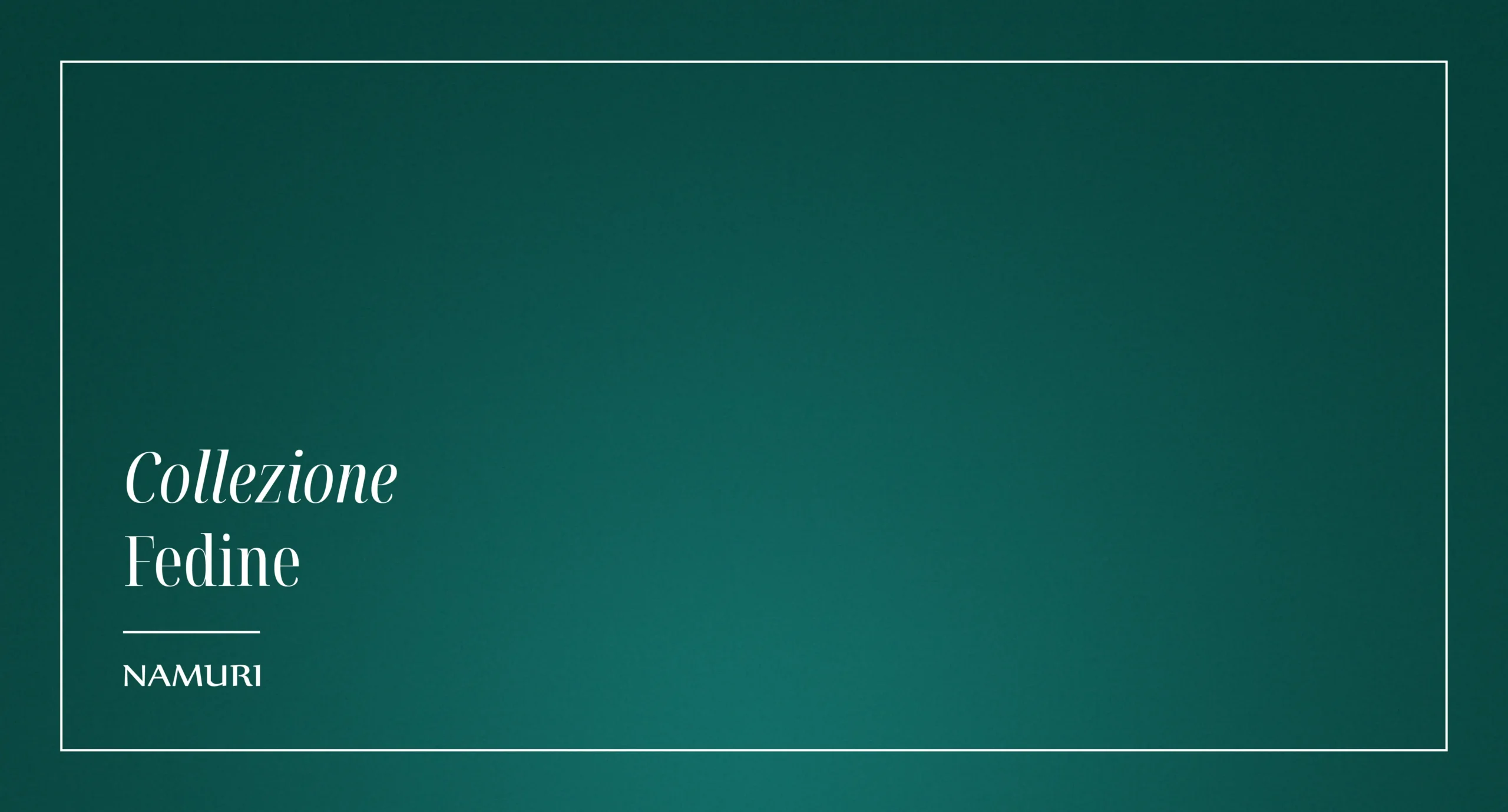 COLLEZIONE FEDINE